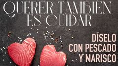 Fedepesca, la federaci�n nacional de las pescader�as tradicionales, anima a celebrar el D�a de los Enamorados con productos del mar.