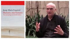 Retrato do fil�sofo Josep Maria Esquirol e, � esquerda, portada do seu libro �Humano, m�s humano�.