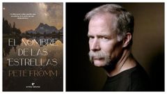 Retrato de Pete Fromm y portada de su libro �El nombre de las estrellas� en la edici�n espa�ola.