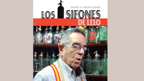 Lelo Cuesta, Aurelio Antidio Cuesta, Lelo el de los sifones.Portada del libro de Miguel �ngel Calleja sobre �Lelo� Cuesta