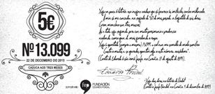 <span lang= gl >As verbas do poeta</span>. As participaci�ns do n�mero 13099 emitidas pola Fundaci�n Eduardo Pondal incl�en un extracto dunha carta do poeta � s�a irm� na que lle fala da s�a afecci�n � lotar�a.