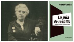 Retrato de Caterina Albert i Parad�s (La Escala, Gerona, 1869-1966), mujer que se esconde tras el seud�nimo de V�ctor Catal�. A la derecha, portada de la antolog�a de cuentos de la autora.