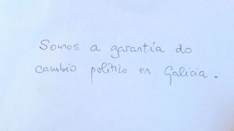 Somos a garanta do cambio poltico en Galicia, deixou escrito.