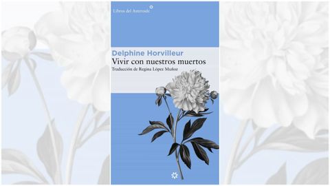 Libros del Asteroide publica en espa�ol el ensayo �Vivir con nuestros muertos�, de Delphine Horvilleur.  