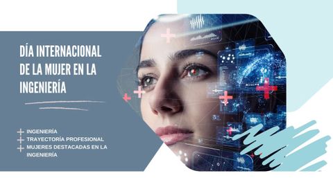 D�a Internacional de la Mujer en la Ingenier�a 2022