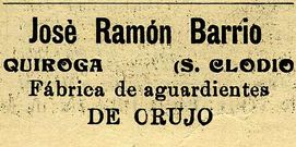 <span lang= es-es >Anuncios de fuera</span>. El peri�dico publicaba tambi�n anuncios publicitarios de casas de otra comarcas. Como este de una �f�brica de orujo� de Quiroga-San Clodio