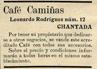 <span lang= es-es >Se vende un caf�</span>.  Un antiguo anuncio de �El Centinela� dej� constancia de la puesta a la venta de un caf� de la calle Leonardo Rodr�guez cuyo due�o ten�a que dedicarse a otras ocupaciones