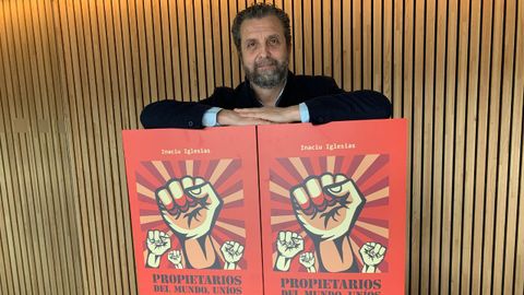 Inaciu Iglesias, autor de Propietarios del mundo, uníos